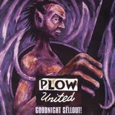 Plow United - Goodnight, Sellout! LP