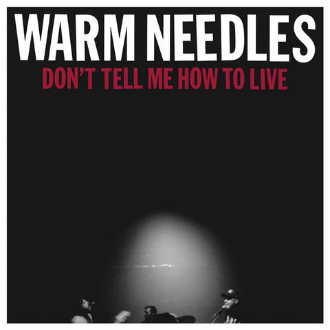 Warm Needles - Don't Tell Me How to Live LP